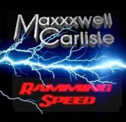 Maxxxwell Carlisle : Ramming Speed